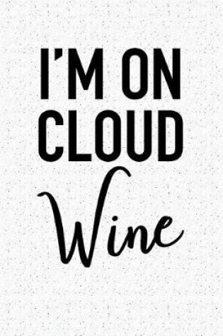 Cover of I'm on Cloud Wine