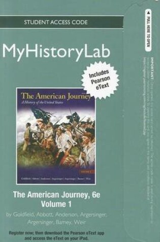 Cover of NEW MyLab History with Pearson eText -- Student Access Code Card -- for The American Journey Volume 1 (standalone)