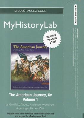 Book cover for NEW MyLab History with Pearson eText -- Student Access Code Card -- for The American Journey Volume 1 (standalone)