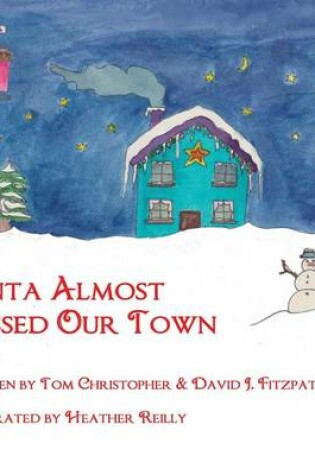 Cover of Santa Almost Missed Our Town