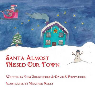 Book cover for Santa Almost Missed Our Town