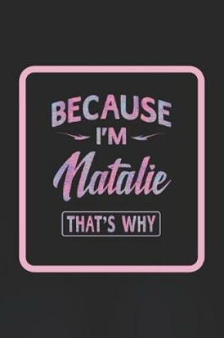 Cover of Because I'm Natalie That's Why