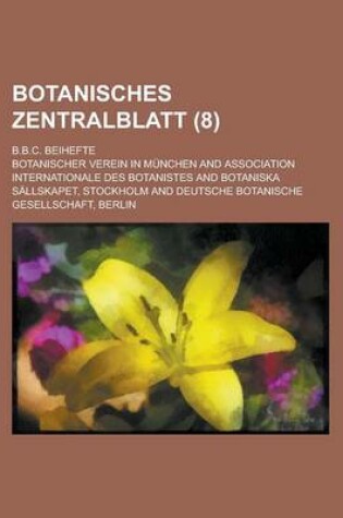 Cover of Botanisches Zentralblatt; B.B.C. Beihefte (8 )