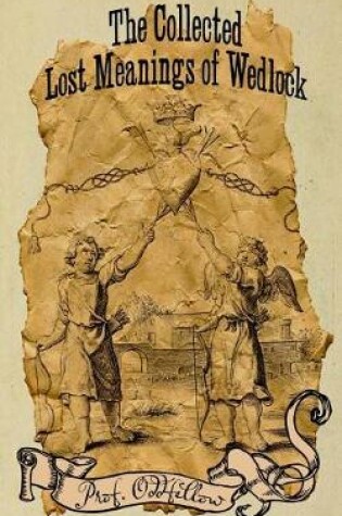 Cover of The Collected Lost Meanings of Wedlock