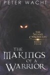 Book cover for The Makings of a Warrior