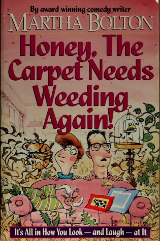 Cover of Honey, the Carpet Needs Weeding Again!