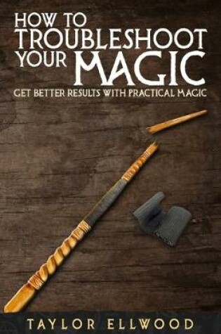 Cover of How to Troubleshoot Your Magic