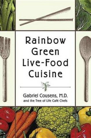 Cover of Rainbow Green Live-Food Cuisine