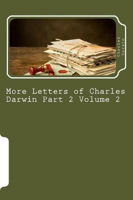 Book cover for More Letters of Charles Darwin Part 2 Volume 2