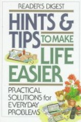 Cover of Hints & Tips to Make Life Easier