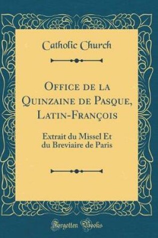 Cover of Office de la Quinzaine de Pasque, Latin-Francois