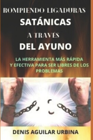 Cover of Rompiendo Ligaduras Satanicas a traves del Ayuno