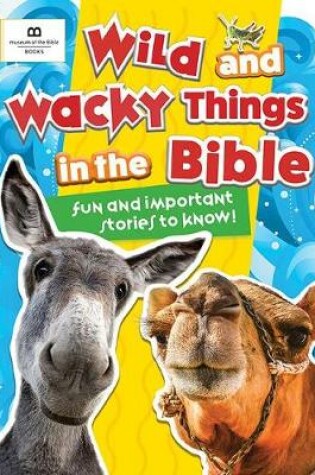 Cover of Wild and Wacky Things in the Bible