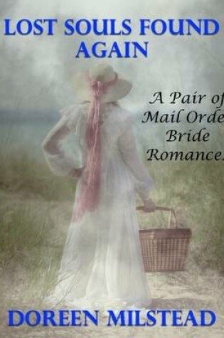 Cover of Lost Souls Found Again: A Pair of Mail Order Bride Romances