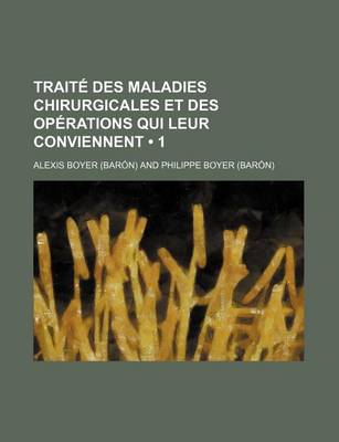 Book cover for Traite Des Maladies Chirurgicales Et Des Operations Qui Leur Conviennent (1)