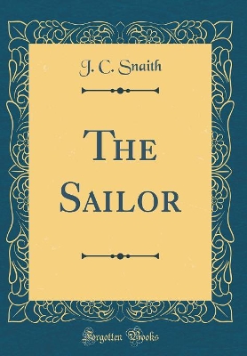 Book cover for The Sailor (Classic Reprint)