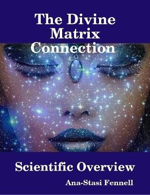 Book cover for The Divine Matrix Connection - Scientific Overview