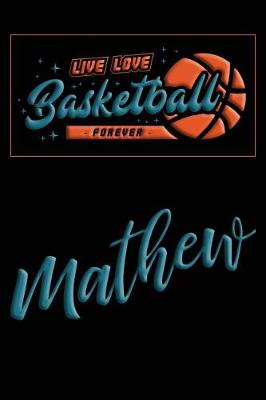 Book cover for Live Love Basketball Forever Mathew