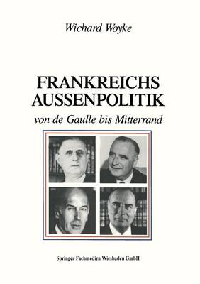 Book cover for Frankreichs Aussenpolitik Von de Gaulle Bis Mitterrand