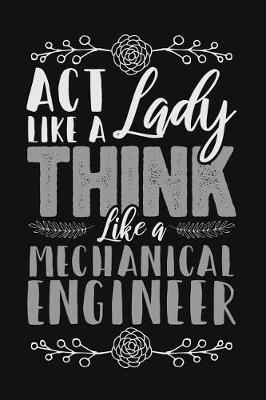 Book cover for ACT Like a Lady, Think Like a Mechanical Engineer