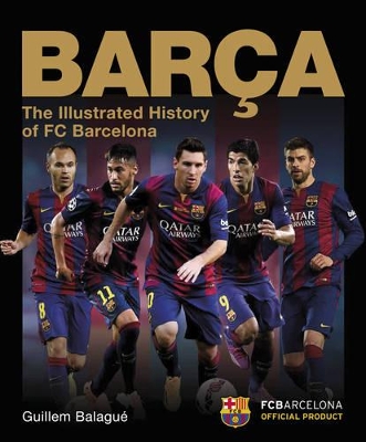 Book cover for Barca: The Illustrated History of FC Barcelona