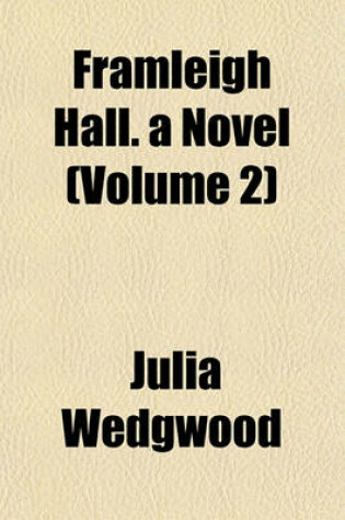 Cover of Framleigh Hall. a Novel (Volume 2)