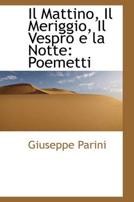 Book cover for Il Mattino, Il Meriggio, Il Vespro E La Notte