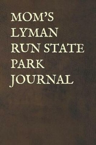 Cover of Mom's Lyman Run State Park Journal