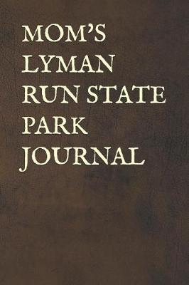 Book cover for Mom's Lyman Run State Park Journal