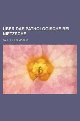 Cover of Uber Das Pathologische Bei Nietzsche