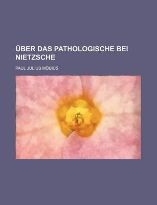 Book cover for Uber Das Pathologische Bei Nietzsche