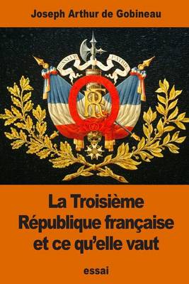 Book cover for La Troisieme Republique francaise et ce qu'elle vaut