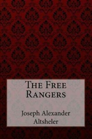 Cover of The Free Rangers Joseph Alexander Altsheler