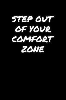 Book cover for Step Out Of Your Comfort Zone