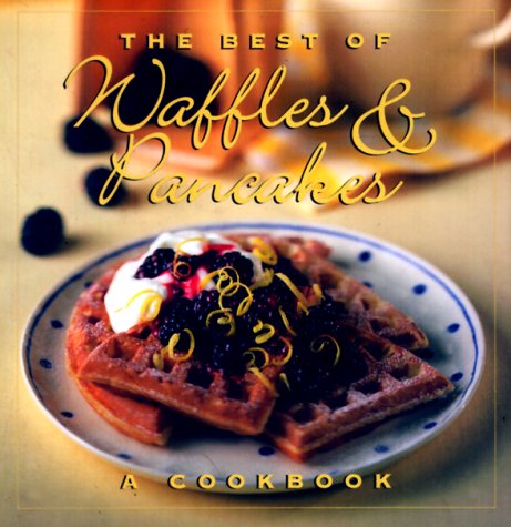 Book cover for The Best of Waffles and Pancakes