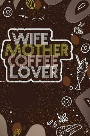 Cover of Wife Mother Coffee Lover