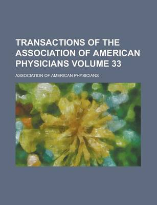 Book cover for Transactions of the Association of American Physicians Volume 33