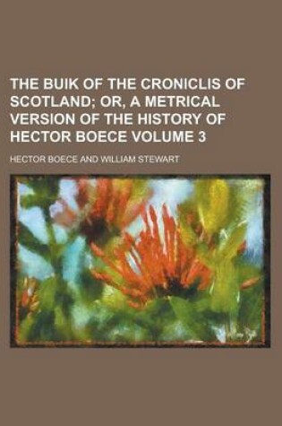 Cover of The Buik of the Croniclis of Scotland Volume 3