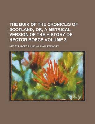 Book cover for The Buik of the Croniclis of Scotland Volume 3