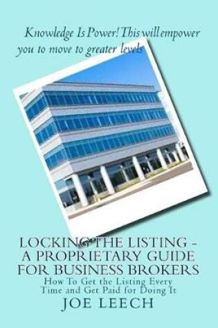 Cover of Locking the Listing - A Proprietary Guide for Business Brokers