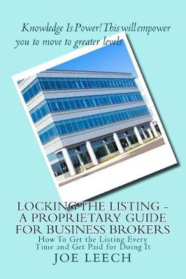 Cover of Locking the Listing - A Proprietary Guide for Business Brokers