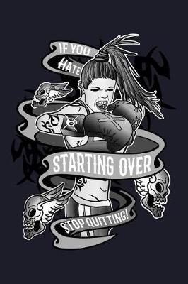 Book cover for If You Hate Starting Over Stop Quitting!