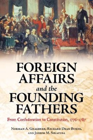 Cover of Foreign Affairs and the Founding Fathers: From Confederation to Constitution, 1776-1787