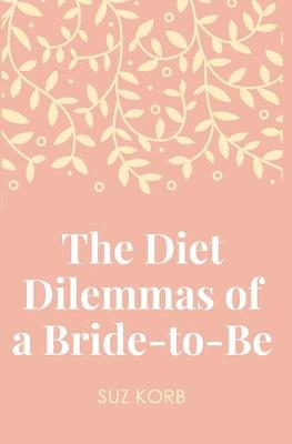 Book cover for The Diet Dilemmas of a Bride-to-Be