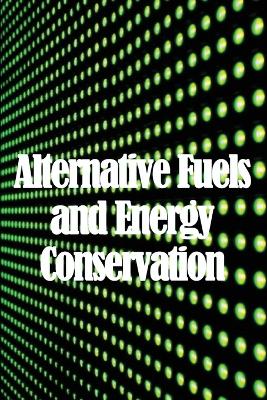 Book cover for Alternative Fuels and Energy Conservation