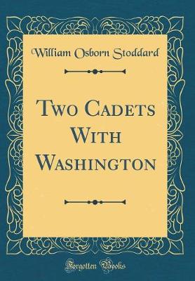 Book cover for Two Cadets With Washington (Classic Reprint)