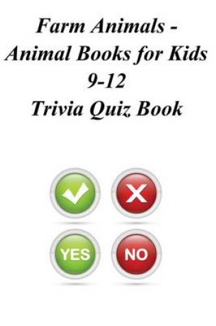 Cover of Farm Animals - Animal Books for Kids 9-12 Trivia Quiz Book
