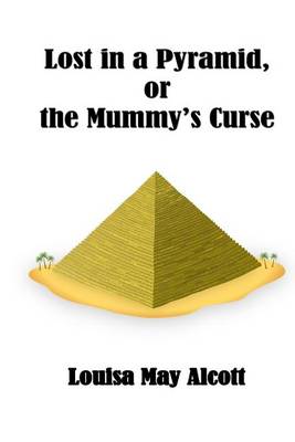Book cover for Lost in a Pyramid or the Mummy's Curse