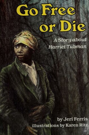 Cover of The World Around Us -Grade Four -Go Free or Die2-the Story of Harriet Tubman