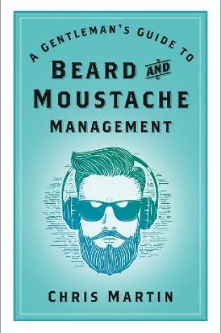 Cover of A Gentleman's Guide to Beard and Moustache Management